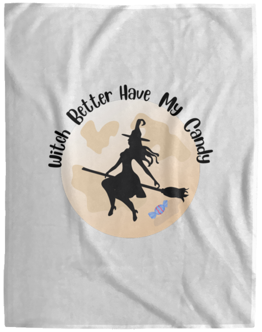 Witch better have my candy fleece blanket - 60x80